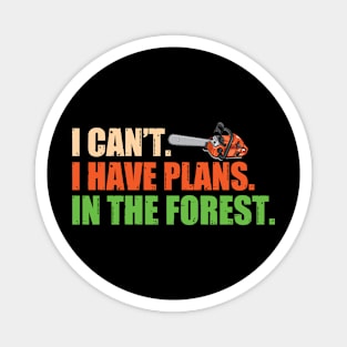 I Can't I Have Plans In The Forest Magnet